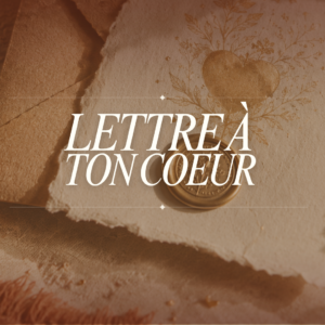 Lettre à ton coeur