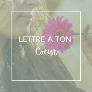 Lettre à ton coeur